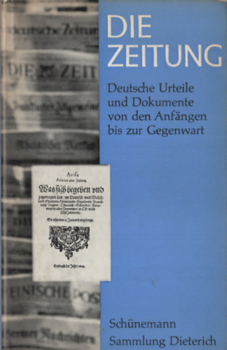 Die Zeitung (Deutsche Urtelie und Dokumente von den Anf�ngen bis zur Gegenwart)