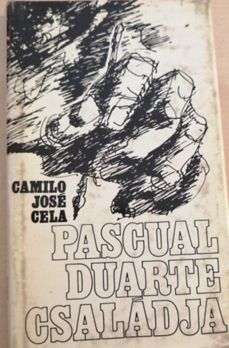 Jos� Camilo Cela - Pascal Duarte csal�dja