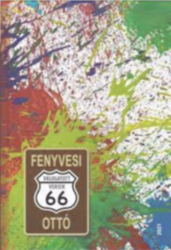 Fenyvesi Ott� - Hatvanhat - V�logatott versek