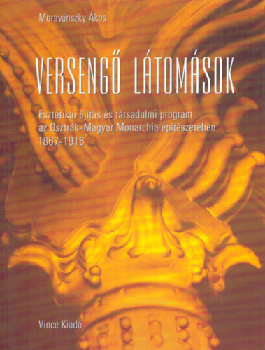 Moravánszky Ákos - Versengő látomások
