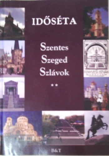 Fenyvesi István - Időséta - Szentes, Szeged, Szlávok II.