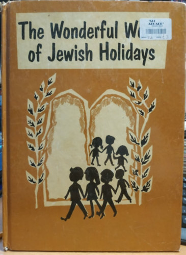 Ezekiel Schloss  Robert Garvey (illus.), Cyla London (illus.) - The Wonderful World of Jewish Holidays (KTAV Publishing House, Inc.)