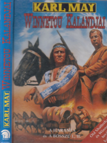 Karl May - Winnethou kalandjai: A haramia I-II. �s A bossz� I-II. (egy k�tetben)