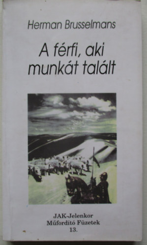 Herman Brusselmans - A f�rfi, aki munk�t tal�lt