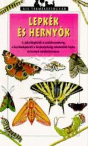 L�on Rogez - Lepk�k �s herny�k (Kis term�szetb�v�r)