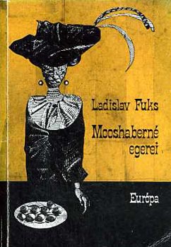 Ladislav Fuks - Mooshaberné egerei