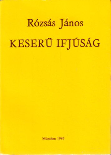 Rózsás János - Keserű ifjúság