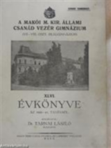 Dr. Tarnai Lszl - A maki M. Kir. llami Csand Vezr Gimnzium llami interntus XLIII. rtestje az 1937-38. tanvrl