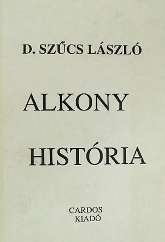D.Sz�cs L�szl� - Alkony hist�ria