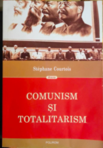 Stéphane Courtois - Comunism si totalitarism
