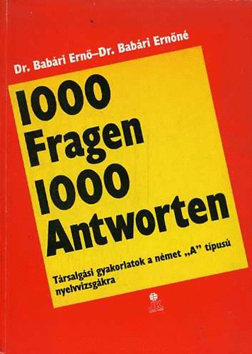 Bab�ri Ern�; Bab�ri Ern�n� - 1000 Fragen, 1000 Antworten. T�rsalg�si gyakorlatok ....