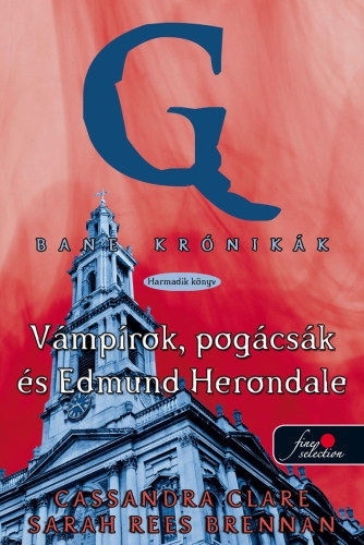 Cassandra Clare - Bane krónikák 3 - Vámpírok, pogácsák és Edmund Herondale