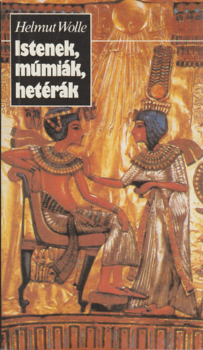Helmut Volle - Istenek, múmiák, hetérák