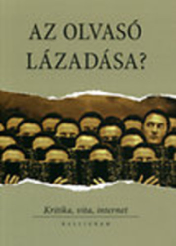 Brny Tibor  (szerk.); Rnai Andrs (szerk.) - Az olvas lzadsa? - Kritika, vita internet