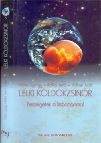 Hidas Gy�rgy - Raffai Jen� - Vollner Judit - Lelki k�ld�kzsin�r - Besz�lgetek a kisbab�mmal (Els� kiad�s)