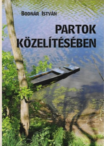 Bodnár István - Programajánló Partok közelítésében