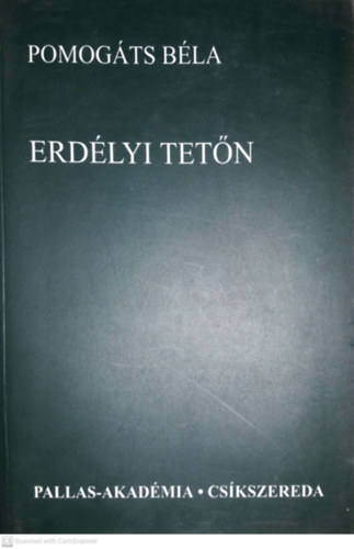 Pomogáts Béla - Erdélyi tetőn