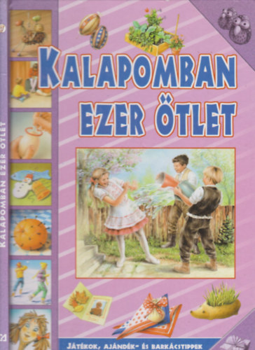 Kalapomban ezer tlet (jtkok, ajndk- s barkcstippek)