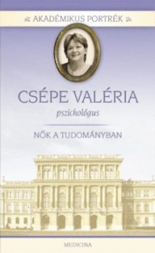 Herzka Ferenc - Akad�mikus portr�k - Cs�pe Val�ria - Pszichol�gus