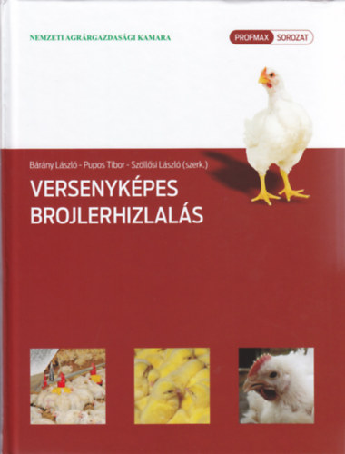 Brny lszl - Pupos Tibor - Szllsi Lszl - Versenykpes brojlerhizlals