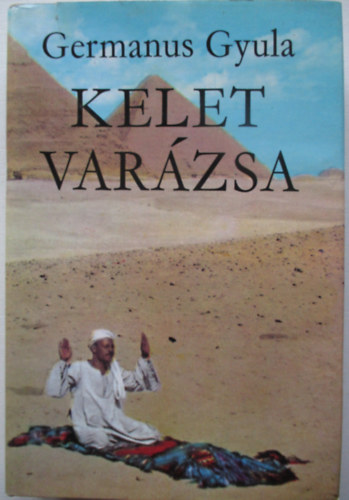 Germanus Gyula - Kelet varzsa