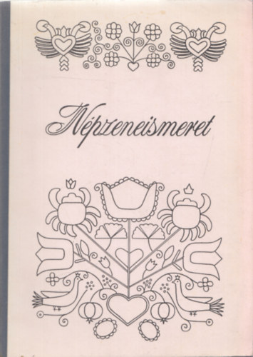 Bencze Lászlóné dr. Mező Judit Boguszlavszkijné Kocsis Márta - Népzeneismeret a szakközépiskolák, az óvónőképző és tanárképző főiskolák számára