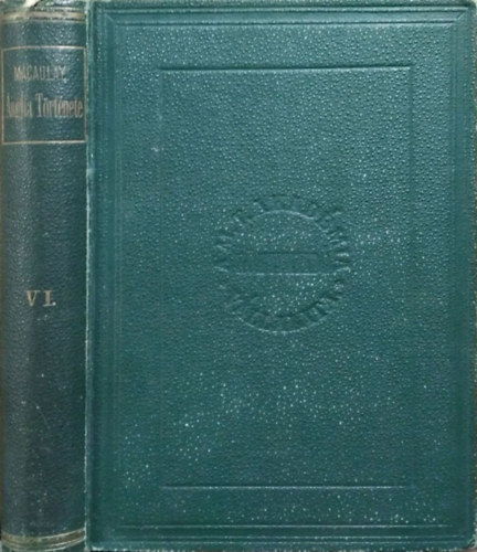 Thomas Babington Macaulay - �nglia t�rt�nete II. Jakab tr�nral�pte �ta, VI. k�tet