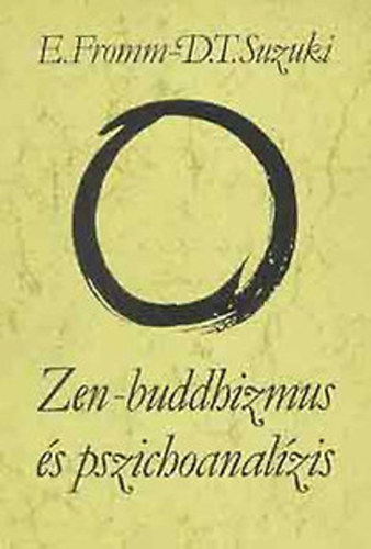 Erich Fromm D. T. Suzuki - Zen buddhizmus �s pszichoanal�zis