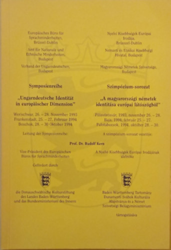 Dr. Rudolf Kern  (szerk.) - Symposienreihe: "Ungarndeutsche Identitt in europischer Dimension" - Szimpzium-sorozat: "A magyarorszgi nmetek identitsa eurpai ltszgbl"