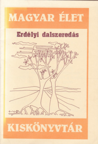 Erdlyi dalszereds (Magyar let Kisknyvtr)