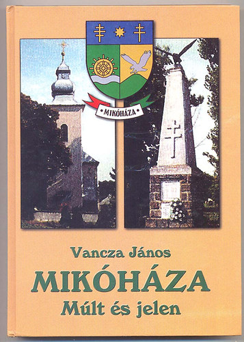 Vancza J�nos - Mik�h�za - M�lt �s jelen