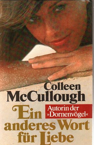 Colleen McCullough - Ein anderes Wort f�r Liebe