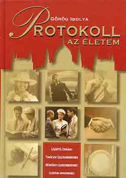Grg Ibolya - Protokoll az letem