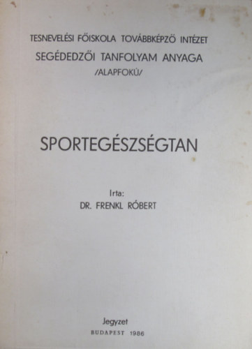 Dr. Frenkl R�bert - Sporteg�szs�gtan