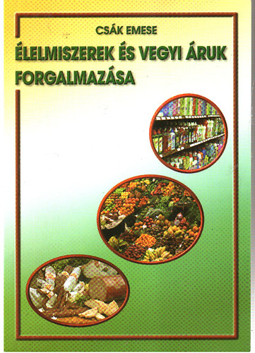 Csk Emese - lelmiszerek s vegyi ruk forgalmazsa