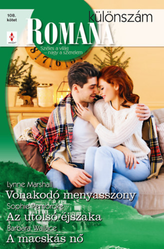Lynne Marshall, Sophie Pembroke Barbara Wallace - Romana klnszm 108. - Vonakod menyasszony; Az utols jszaka; A macsks n