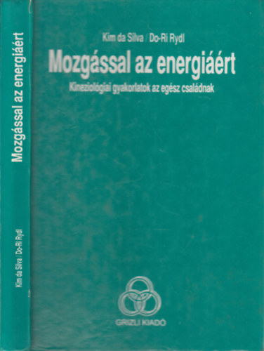Do-ri Rydl Kim da Silva - Mozgssal az energirt - Kineziolgiai gyakorlatok az egsz csaldnak