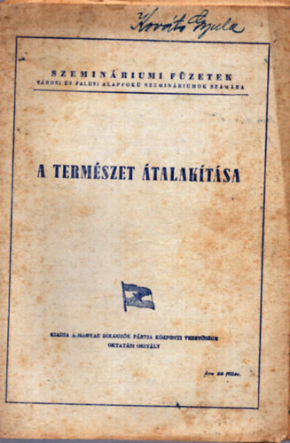 Nincs felt�ntetve - A term�szet alak�t�sa - Szemin�riumi F�zetek V�rosi �s falusi alapfok� szemin�riumok sz�m�ra