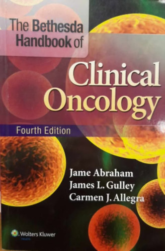 Abraham-Gulley-Allegra - The Bethesda Handbook of Clinical Oncology