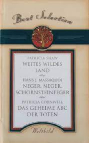Hans J. Massaquoi, Patrica Cornwell Patricia Shaw - Weites wildes land - Neger, Neger, schornsteinfeger - Das geheime abc der toten (Best Selection)