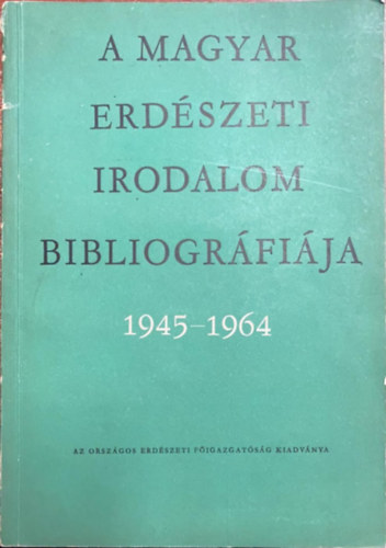 nincs megadva - A magyar erdszeti irodalom bibliogrfija 1945-1964