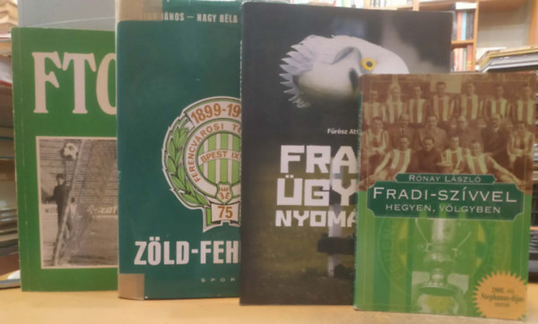 F�r�sz Attila, Major J�nos R�nay L�szl� - Nagy B�la - V�rszegi J�nos - 4 db Fradi: Fradi-sz�vvel hegyen, v�lgyben + Fradi-�gyek nyom�ban + Z�ld-feh�rben + FTC napl� 1964-1966