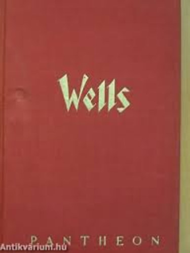 7db H. G. Wells könyv: Szenvedélyes Barátok I-II, Tono-Bungay I-II, William Clissold I-II, Bealby
