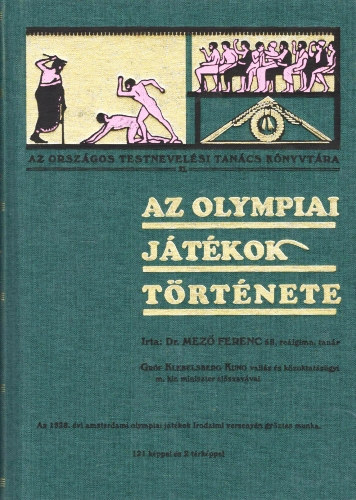 Dr. Mező Ferenc - Az olympiai játékok története (hasonmás kiadás, térképmelléklettel)