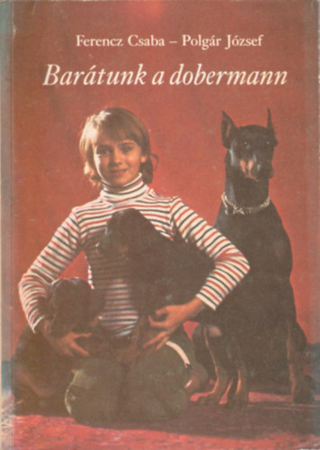 Ferencz Csaba-Polgr Jzsef - Bartunk a dobermann