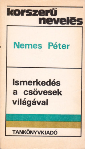 Nemes Péter - Ismerkedés a csövesek világával