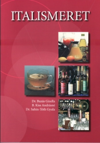 B. Kiss Andrsn; Dr. Sahin Tth Gyula; Dr. Buzs Gizella - Italismeret - A vendglt szakkpzs szmra