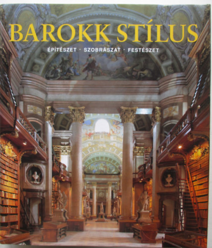 Barokk stlus - ptszet, szobrszat, festszet