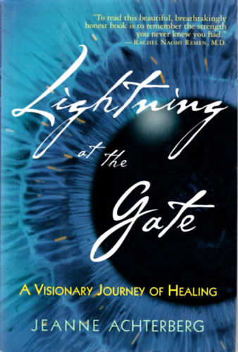 Jeanne Achterberg - Lightning at the Gate- A Visionary Journay of Healing