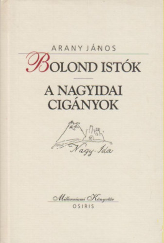 Arany Jnos - A nagyidai cignyok - Bolond Istk